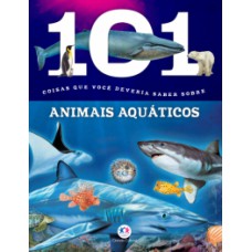 101 coisas que você deveria saber sobre animais aquáticos