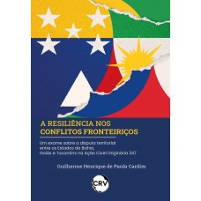 A resiliência nos conflitos fronteiriços: Um exame sobre a disputa territorial entre os Estados da Bahia, Goiás e Tocantins na Ação Cível Originária 347