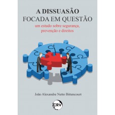 A DISSUASÃO FOCADA EM QUESTÃO: um estudo sobre segurança, prevenção e direitos