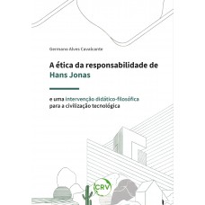 A ética da responsabilidade de Hans Jonas e uma intervenção didático-filosófica para a civilização tecnológica
