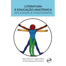 LITERATURA E EDUCAÇÃO ANATÔMICA APLICADAS À FISIOTERAPIA LITERATURA E EDUCAÇÃO ANATÔMICA APLICADAS À FISIOTERAPIA