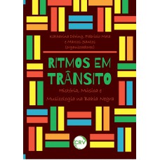 Ritmos em trânsito: História, Música e Musicologia na Bahia Negra