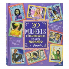 Histórias Extraordinárias: 20 Mulheres Extraordinárias que Estão Mudando o Mundo Histórias Extraordinárias: 20 Mulheres Extraordinárias que Estão Mudando o Mundo