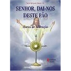 Senhor, dai-nos deste pão