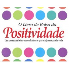 O Livro de Bolso da Positividade O Livro de Bolso da Positividade
