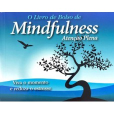 O Livro de Bolso do Mindfulness - Atenção Plena