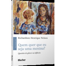 Quem quer que eu seja uma menina? Quem quer que eu seja uma menina?