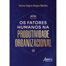 Os Fatores Humanos na Produtividade Organizacional