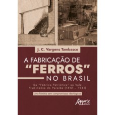 Fabricação de “Ferros” no Brasil