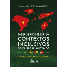 Fazer-se Professor em Contextos Inclusivos de Países Lusófonos Fazer-se Professor em Contextos Inclusivos de Países Lusófonos