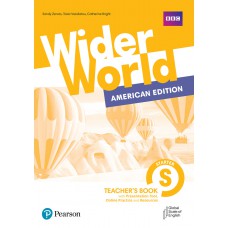 Wider World (American) Level Starter Teacher''''S Book With Online Practice & Digital Resources