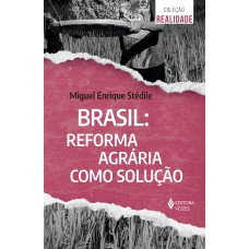 Brasil - Reforma agrária como solução