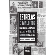 Estrelas e malditos: sucessos de escândalo na crise do teatro moderno brasileiro