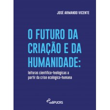O futuro da criação e da humanidade