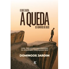 O que causa a queda de homens de Deus