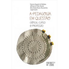 A pedagogia em questão ciência, curso e profissão A pedagogia em questão ciência, curso e profissão