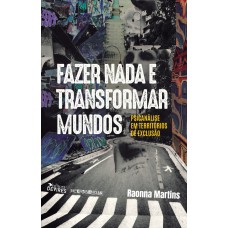 Fazer nada e transformar mundos