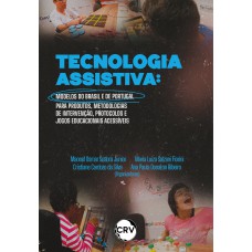 Tecnologia assistiva: Modelos do Brasil e de Portugal para produtos, metodologias de intervenção protocolos e jogos educacionais acessíveis Tecnologia assistiva: Modelos do Brasil e de Portugal para produtos, metodologias de intervenção protocolos e jogos educacionais acessíveis