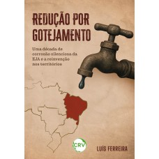 Redução por gotejamento: Uma década de corrosão silenciosa da EJA e a reinvenção nos territórios Redução por gotejamento: Uma década de corrosão silenciosa da EJA e a reinvenção nos territórios