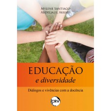 Educação e diversidade: Diálogos e vivências com a docência Educação e diversidade: Diálogos e vivências com a docência