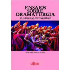 Ensaios sobre dramaturgia: do clássico ao contemporâneo