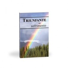 Triunfante no sofrimento