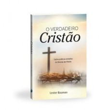 O verdadeiro cristão, lições práticas extraídas do sermão do monte
