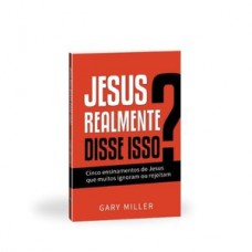 Jesus realmente disse isso?