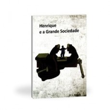Henrique e a grande sociedade