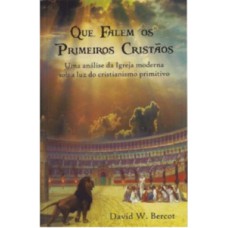 Que falem os primeiros cristãos Que falem os primeiros cristãos