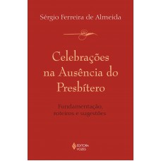 Celebrações na ausência do presbítero Celebrações na ausência do presbítero