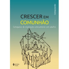 Crescer em Comunhão - Cat. insp catec. com adultos - Catequizando
