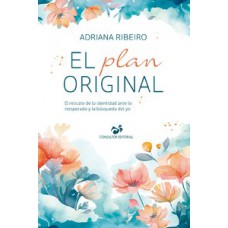 El plan original: el rescate de la identidad ante lo inesperado y la búsqueda del yo