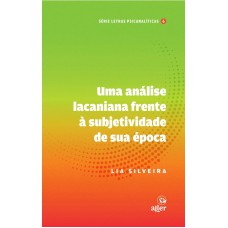 Uma análise lacaniana frente à subjetividade de sua época