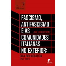 Fascismo, antifascismo e as comunidades italianas no exterior