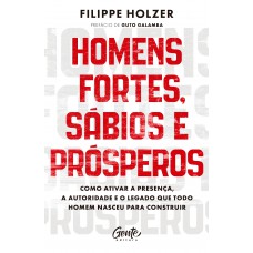 Homens fortes, sábios e prósperos