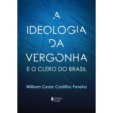 A ideologia da vergonha e o clero do Brasil