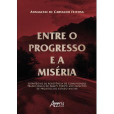 Entre o Progresso e a Miséria
