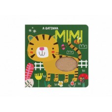 Toque e Sinta Animaizinhos - A Gatinha Mimi Toque e Sinta Animaizinhos - A Gatinha Mimi