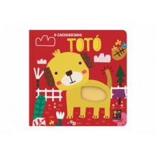 Toque e Sinta Animaizinhos - O Cachorrinho Toto Toque e Sinta Animaizinhos - O Cachorrinho Toto