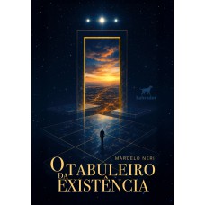 O Tabuleiro da Existência O Tabuleiro da Existência