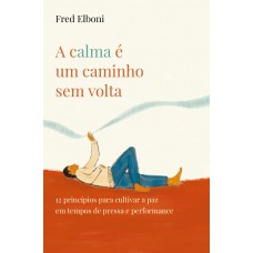 A calma é um caminho sem volta