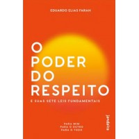 O Poder Do Respeito: E Suas Sete Leis Fundamentais