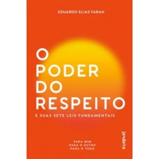O Poder Do Respeito: E Suas Sete Leis Fundamentais