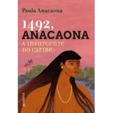 1492, Anacaona A Insurgente Do Caribe
