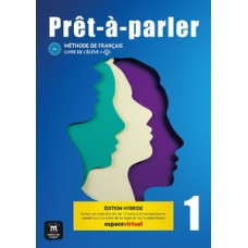 Prêt-à-parler livre de l''''élève-1 ed.hybride