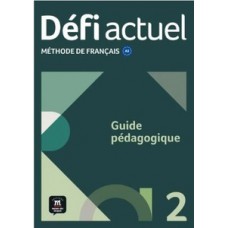 Défi actuel 2 guide pédagogique Défi actuel 2 guide pédagogique
