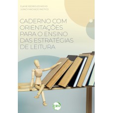 Caderno com orientações para o ensino das estratégias de leitura Caderno com orientações para o ensino das estratégias de leitura