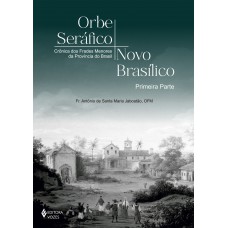 Orbe Seráfico, Novo Basílico - Primeira Parte