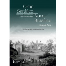 Orbe Seráfico, Novo Basílico - Segunda Parte